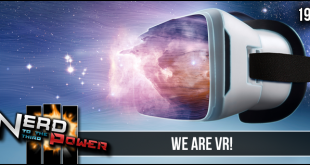 Nerd to the Third Power – 190: We Are VR!